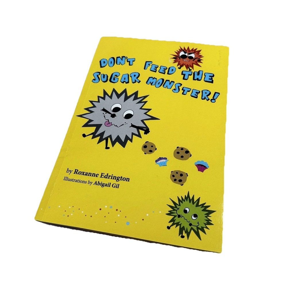 Dont Feed The Sugar Monster - Paperback By Edrington, Roxanne - GOOD